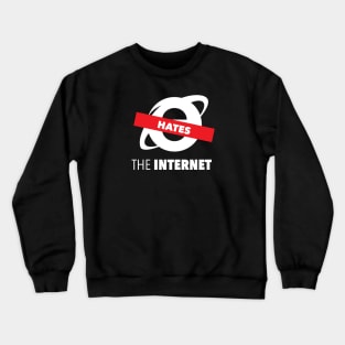 IE Hates The Internet Crewneck Sweatshirt